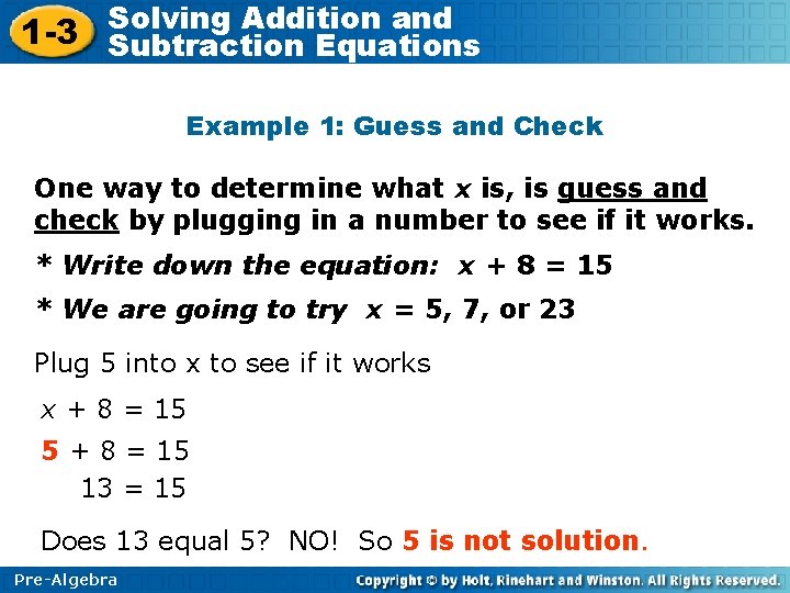 Solving Addition and 1 -3 Subtraction Equations Example 1: Guess and Check One way