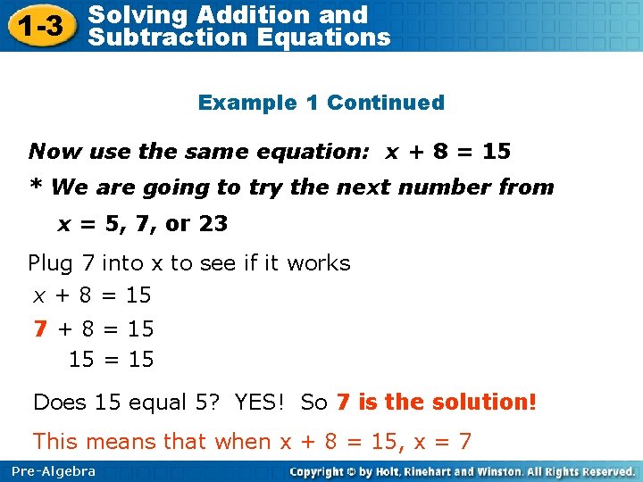 Solving Addition and 1 -3 Subtraction Equations Example 1 Continued Now use the same
