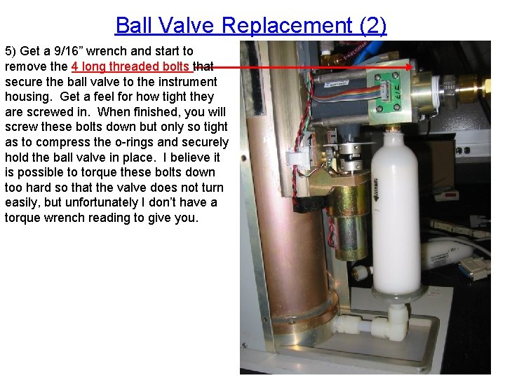 Ball Valve Replacement (2) 5) Get a 9/16” wrench and start to remove the
