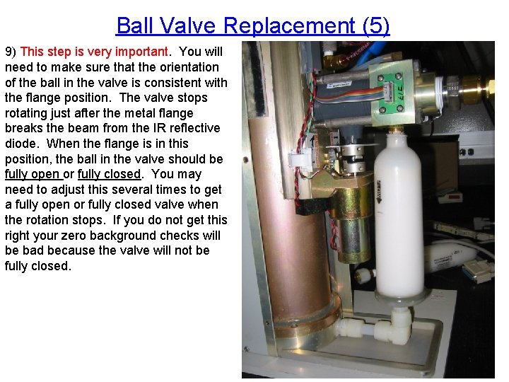 Ball Valve Replacement (5) 9) This step is very important. You will need to