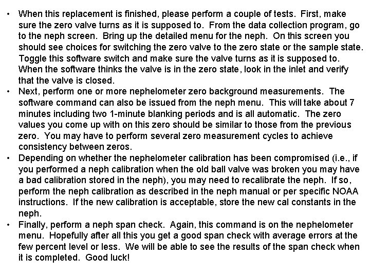  • When this replacement is finished, please perform a couple of tests. First,