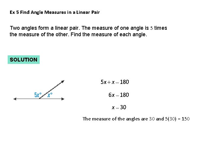 Ex 5 Find Angle Measures in a Linear Pair Two angles form a linear