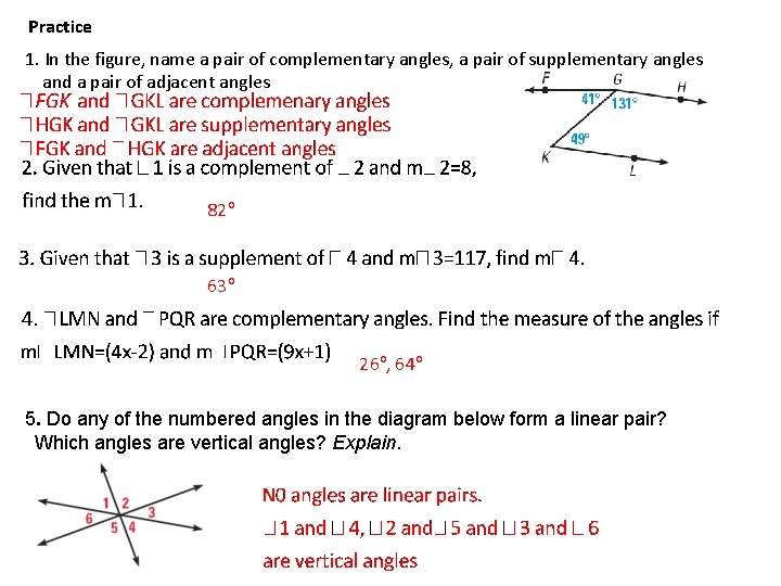 Practice 1. In the figure, name a pair of complementary angles, a pair of