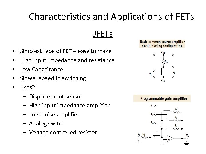 Characteristics and Applications of FETs JFETs • • • Simplest type of FET –