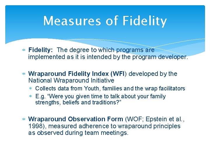 Measures of Fidelity: The degree to which programs are implemented as it is intended