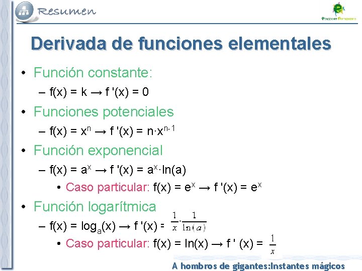 Derivada de funciones elementales • Función constante: – f(x) = k → f '(x)