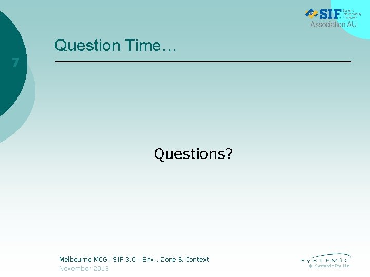 Question Time… 7 Questions? Melbourne MCG: SIF 3. 0 - Env. , Zone &