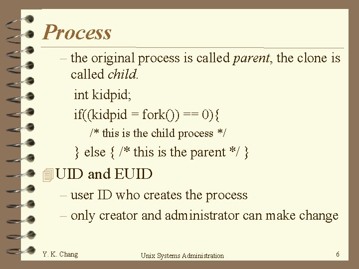 Process 4 Process the UNIX abstraction of a