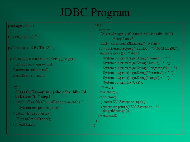 JDBC Program package jdbc 01; import java. sql. *; public class JDBCTest 01 {