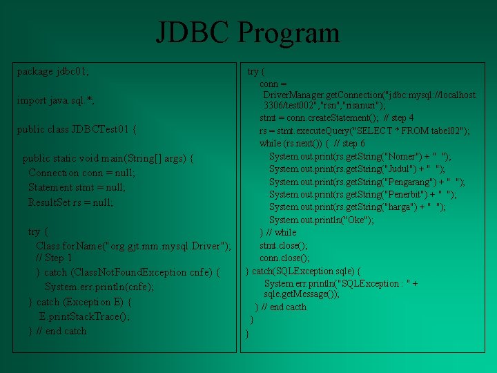 JDBC Program package jdbc 01; import java. sql. *; public class JDBCTest 01 {