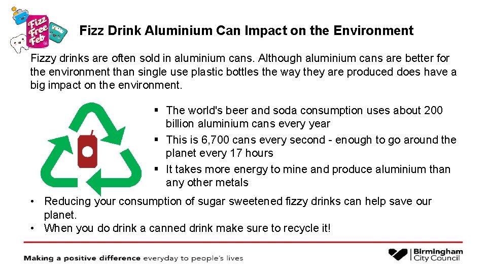 Fizz Drink Aluminium Can Impact on the Environment Fizzy drinks are often sold in
