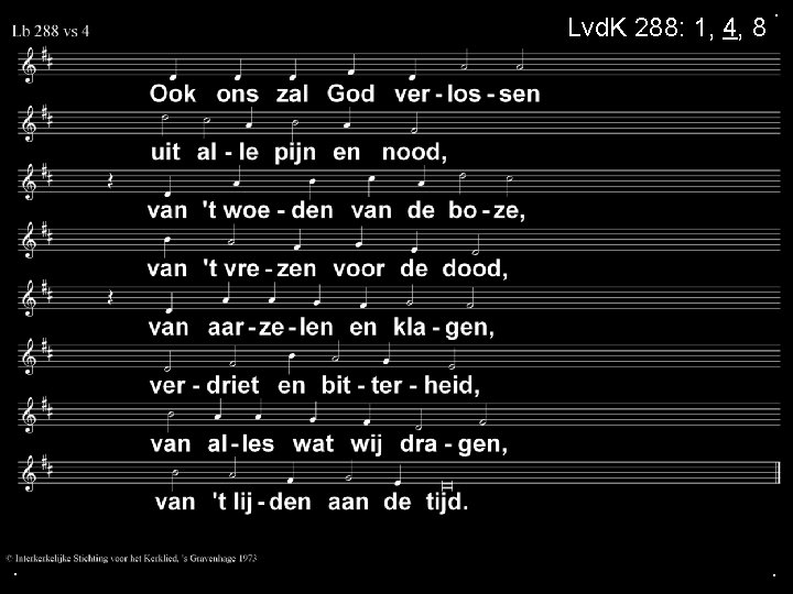 Lvd. K 288: 1, 4, 8 . . . 