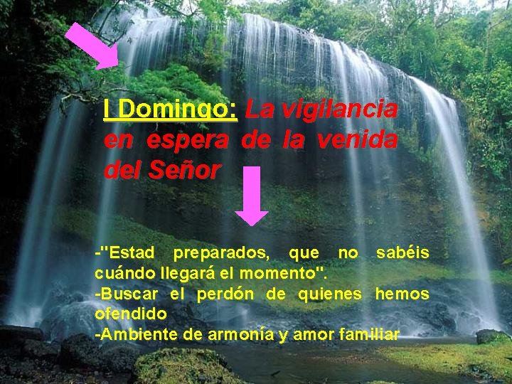 I Domingo: La vigilancia en espera de la venida del Señor -"Estad preparados, que