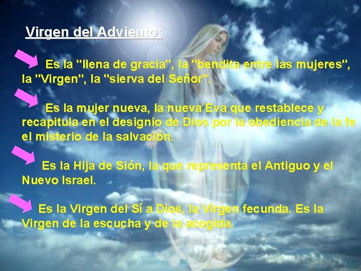 Virgen del Adviento: Es la "llena de gracia", la "bendita entre las mujeres", la