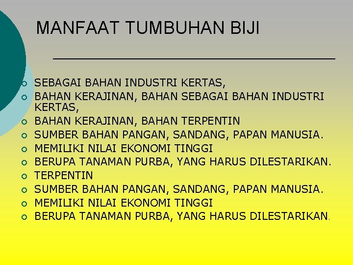 MANFAAT TUMBUHAN BIJI ¡ ¡ ¡ ¡ ¡ SEBAGAI BAHAN INDUSTRI KERTAS, BAHAN KERAJINAN,