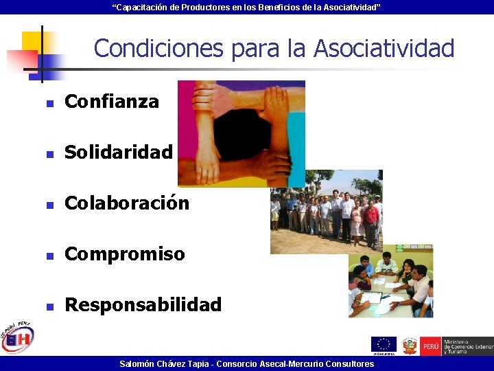 “Capacitación de Productores en los Beneficios de la Asociatividad” Condiciones para la Asociatividad n