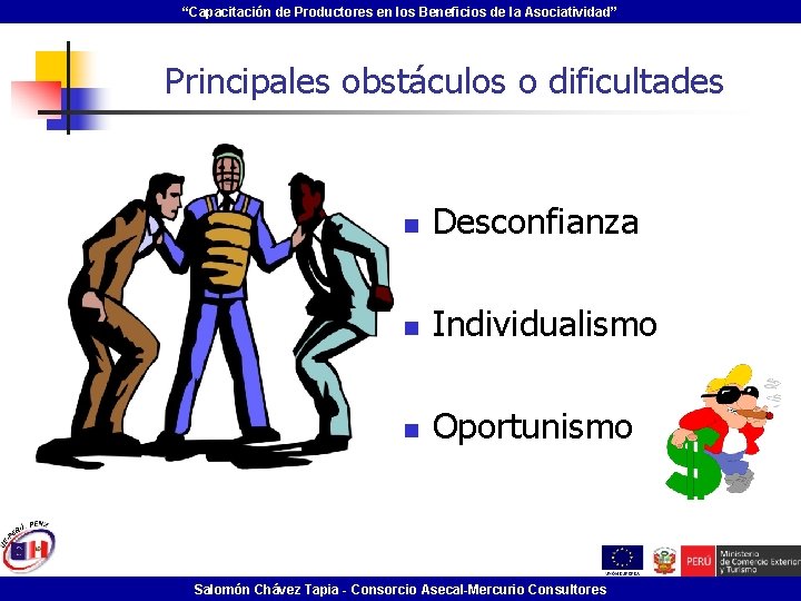 “Capacitación de Productores en los Beneficios de la Asociatividad” Principales obstáculos o dificultades n