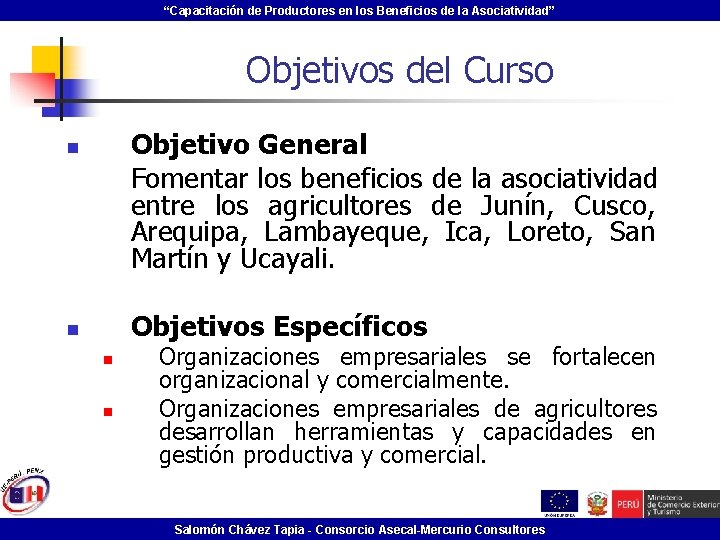 “Capacitación de Productores en los Beneficios de la Asociatividad” Objetivos del Curso Objetivo General