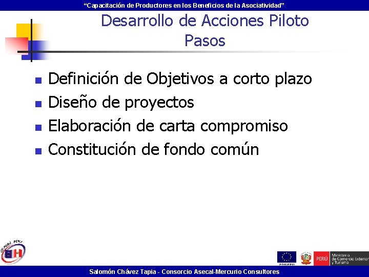 “Capacitación de Productores en los Beneficios de la Asociatividad” Desarrollo de Acciones Piloto Pasos