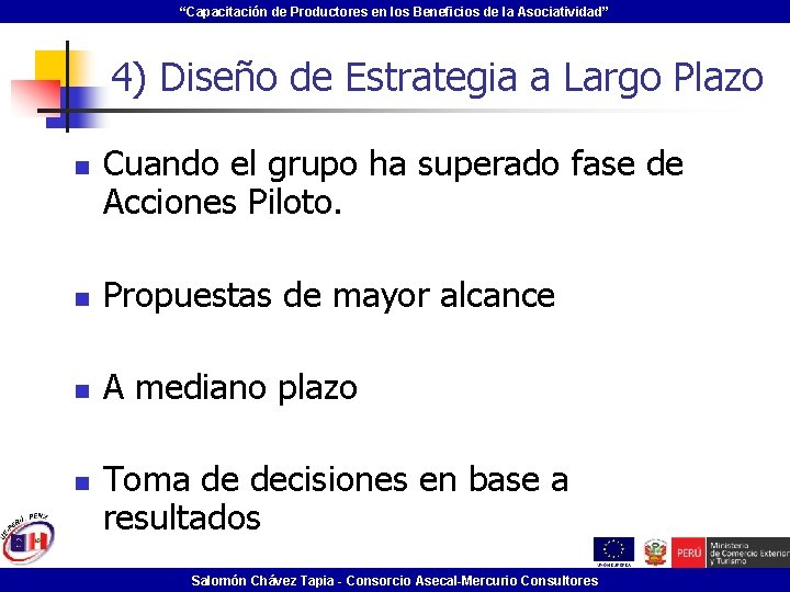 “Capacitación de Productores en los Beneficios de la Asociatividad” 4) Diseño de Estrategia a