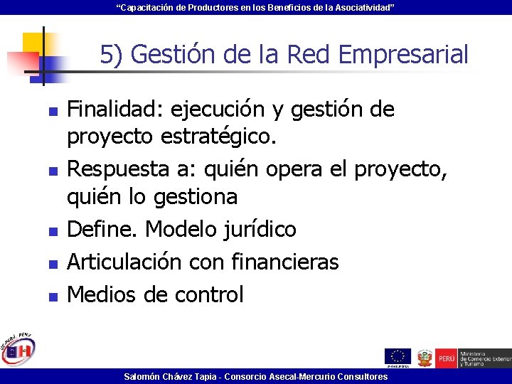 “Capacitación de Productores en los Beneficios de la Asociatividad” 5) Gestión de la Red