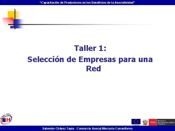 “Capacitación de Productores en los Beneficios de la Asociatividad” Taller 1: Selección de Empresas