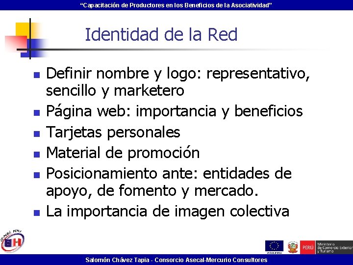 “Capacitación de Productores en los Beneficios de la Asociatividad” Identidad de la Red n