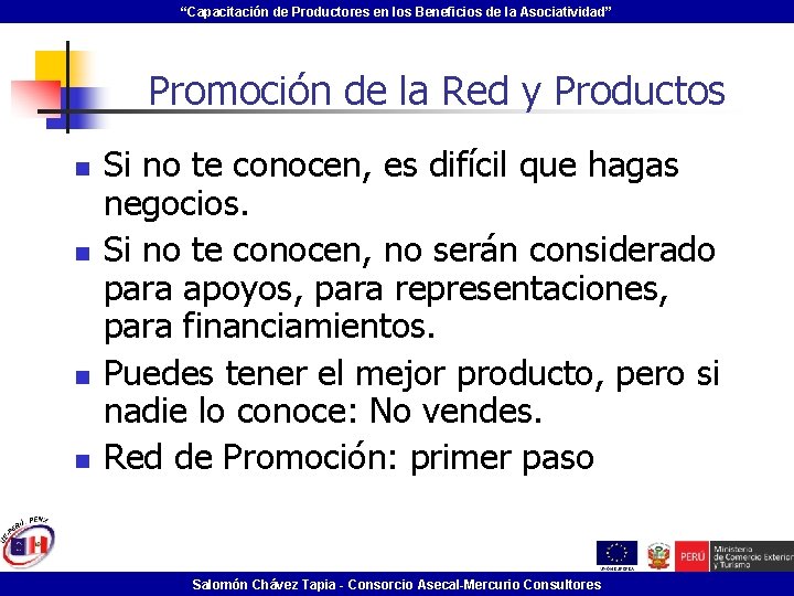 “Capacitación de Productores en los Beneficios de la Asociatividad” Promoción de la Red y