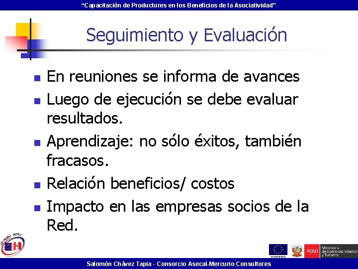 “Capacitación de Productores en los Beneficios de la Asociatividad” Seguimiento y Evaluación n n