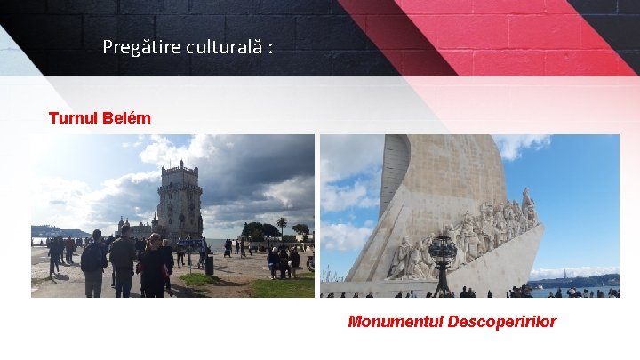Pregătire culturală : Turnul Belém Monumentul Descoperirilor 
