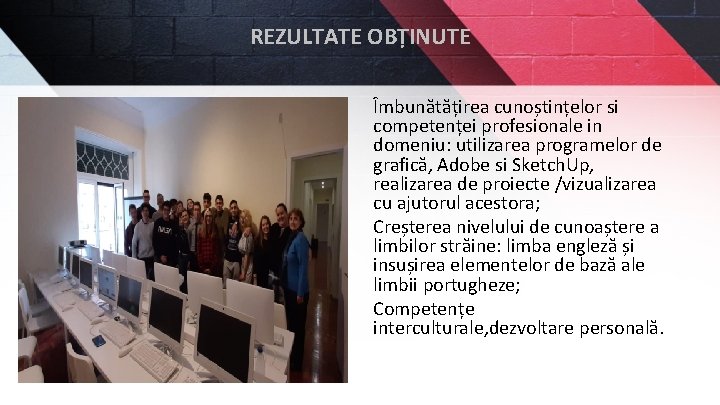 REZULTATE OBȚINUTE Îmbunătățirea cunoștințelor si competenței profesionale in domeniu: utilizarea programelor de grafică, Adobe