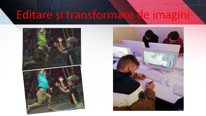 Editare și transformare de imagini 