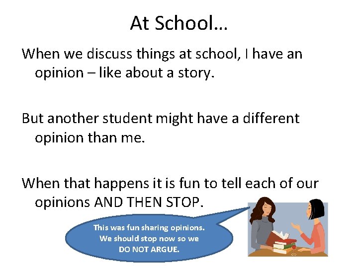 At School… When we discuss things at school, I have an opinion – like