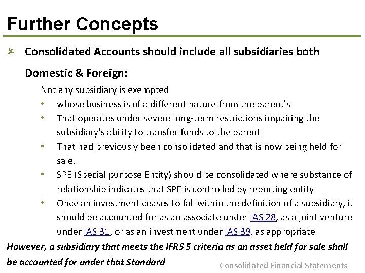 Further Concepts û Consolidated Accounts should include all subsidiaries both Domestic & Foreign: Not