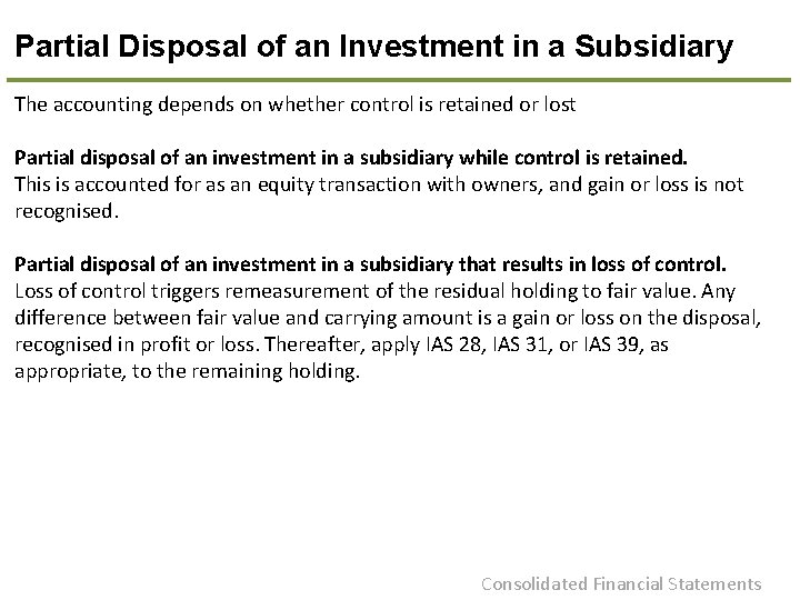 Partial Disposal of an Investment in a Subsidiary The accounting depends on whether control