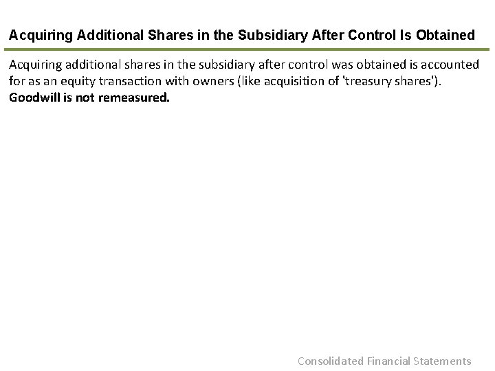 Acquiring Additional Shares in the Subsidiary After Control Is Obtained Acquiring additional shares in