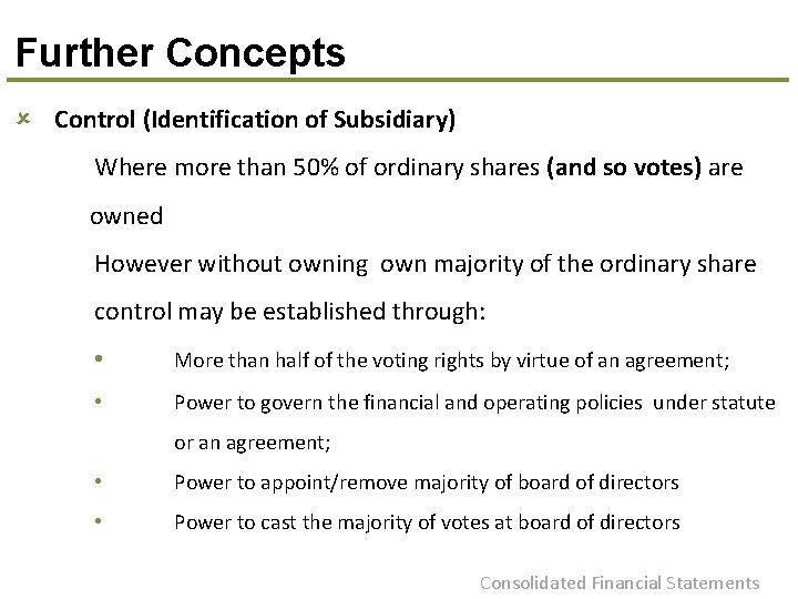 Further Concepts û Control (Identification of Subsidiary) Where more than 50% of ordinary shares