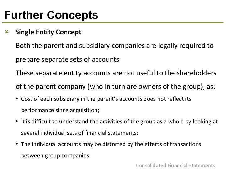 Further Concepts û Single Entity Concept Both the parent and subsidiary companies are legally