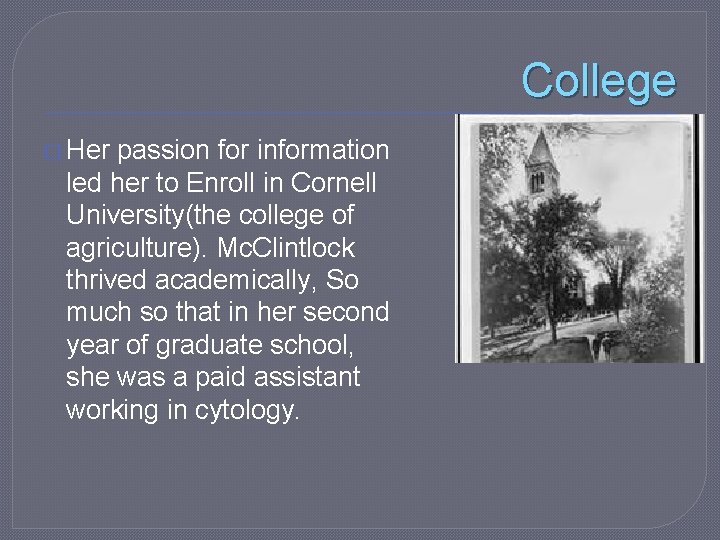 College � Her passion for information led her to Enroll in Cornell University(the college