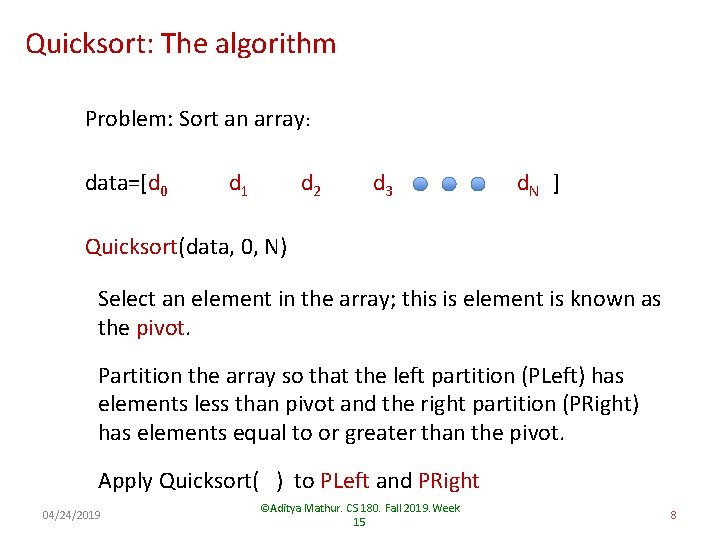 Quicksort: The algorithm Problem: Sort an array: data=[d 0 d 1 d 2 d