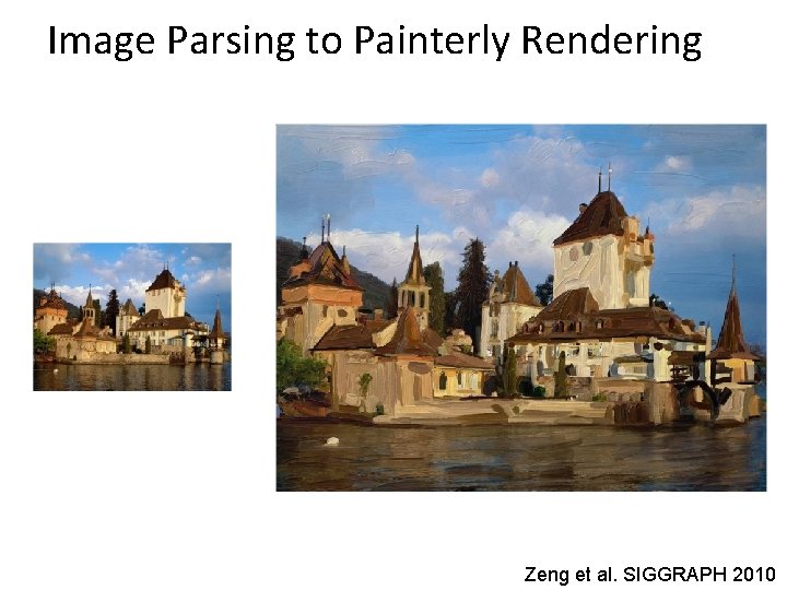 Image Parsing to Painterly Rendering Zeng et al. SIGGRAPH 2010 