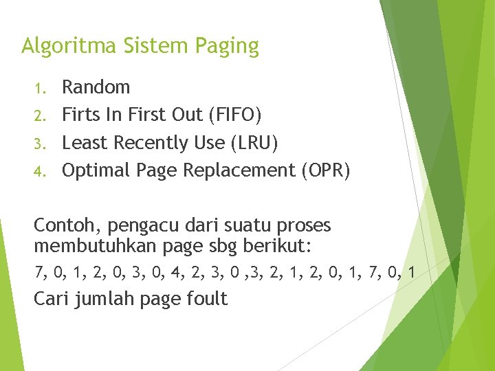 Algoritma Sistem Paging Random 2. Firts In First Out (FIFO) 3. Least Recently Use