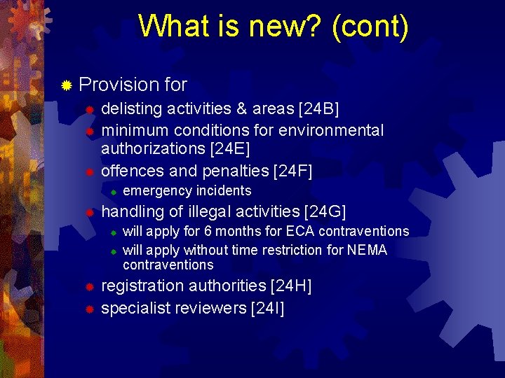 What is new? (cont) ® Provision for ® delisting activities & areas [24 B]