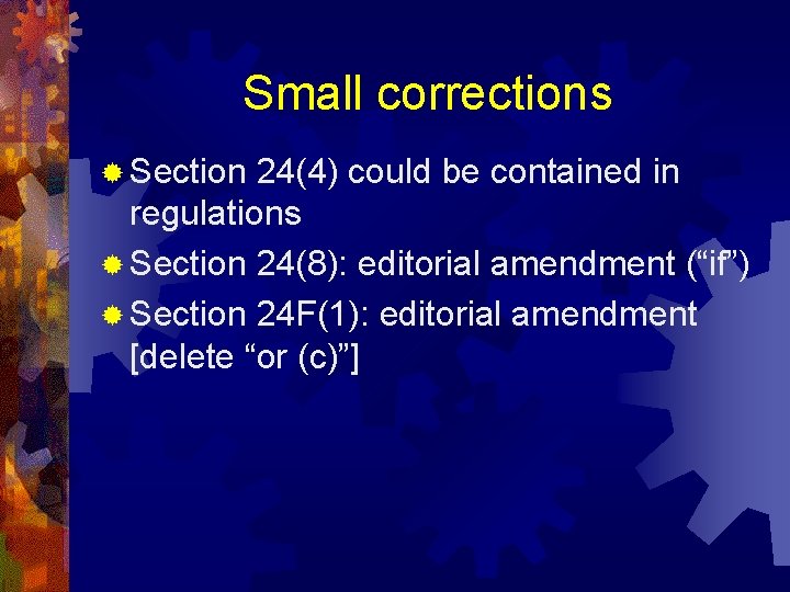 Small corrections ® Section 24(4) could be contained in regulations ® Section 24(8): editorial