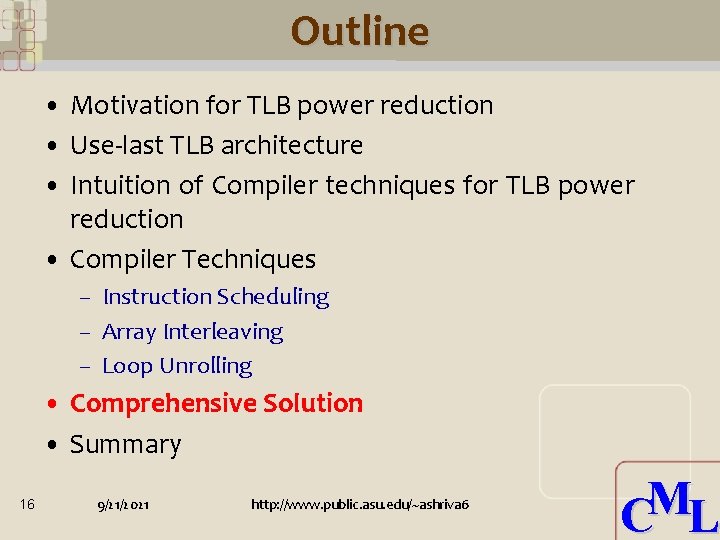 Outline • Motivation for TLB power reduction • Use-last TLB architecture • Intuition of