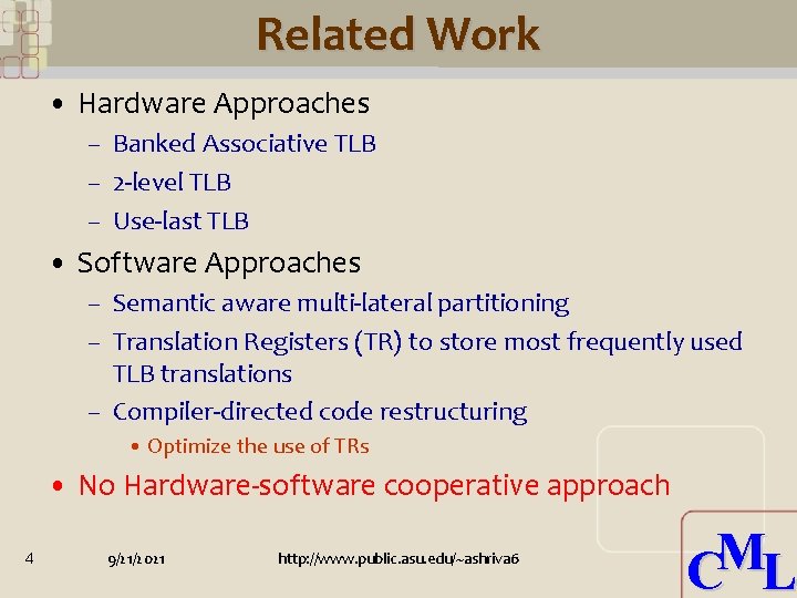 Related Work • Hardware Approaches – Banked Associative TLB – 2 -level TLB –