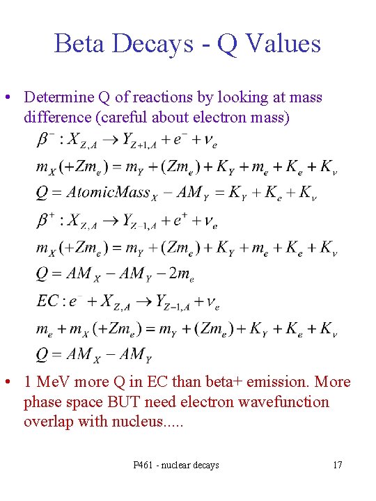 Beta Decays - Q Values • Determine Q of reactions by looking at mass