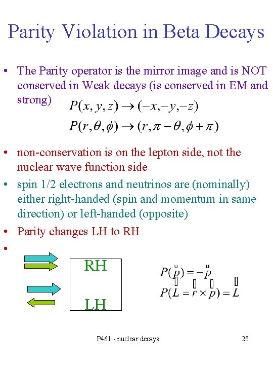 Parity Violation in Beta Decays • The Parity operator is the mirror image and