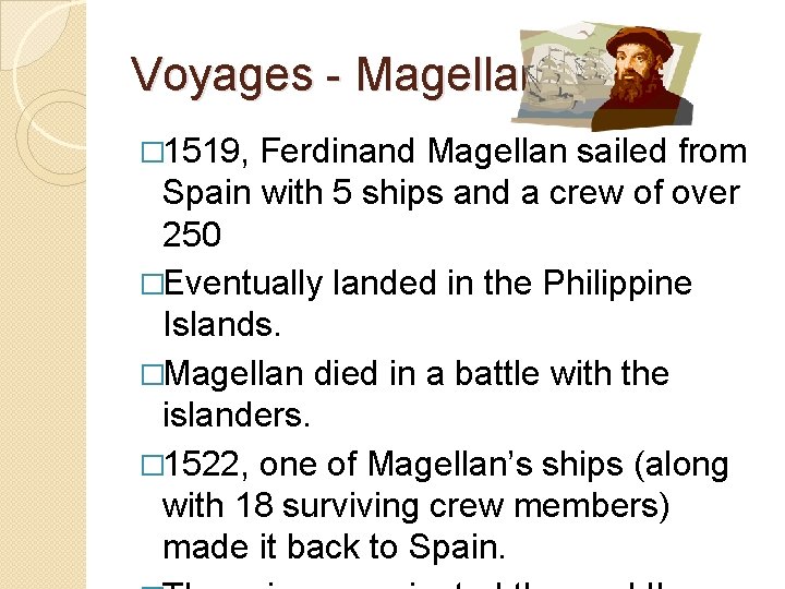 Voyages - Magellan � 1519, Ferdinand Magellan sailed from Spain with 5 ships and