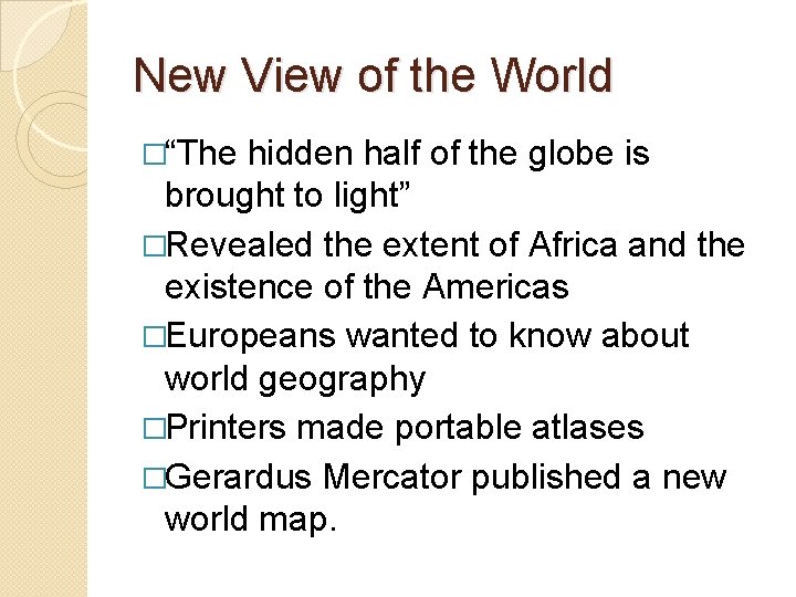 New View of the World �“The hidden half of the globe is brought to